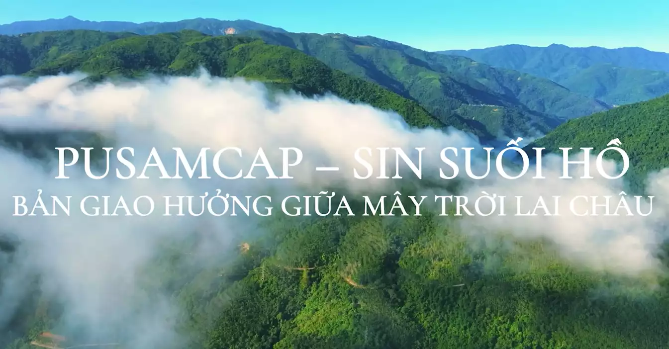 Pusamcap -Sin Suối Hồ Bản giao hưởng giữa mây trời Lai Châu