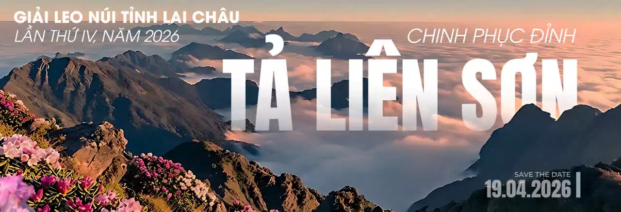 Lai Châu mở đăng ký Giải Leo núi lần thứ IV năm 2026 – Hành trình chinh phục đỉnh Tả Liên Sơn